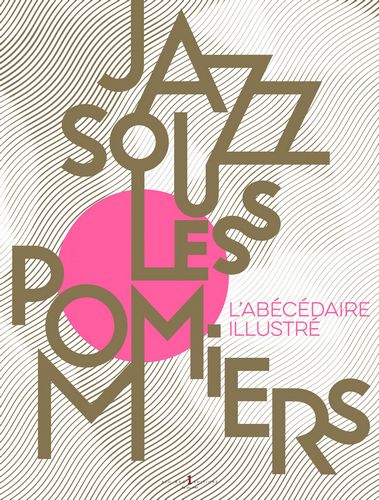 Jazz sous les pommiers, l'abécédaire illustré